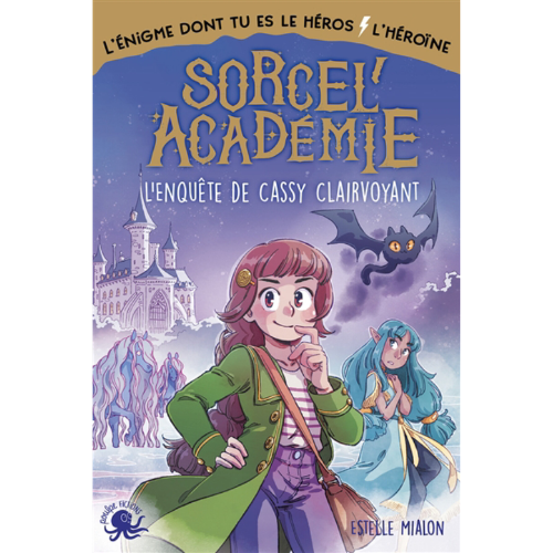 Sorcel'académie : l'enquête de Cassy Clairvoyant