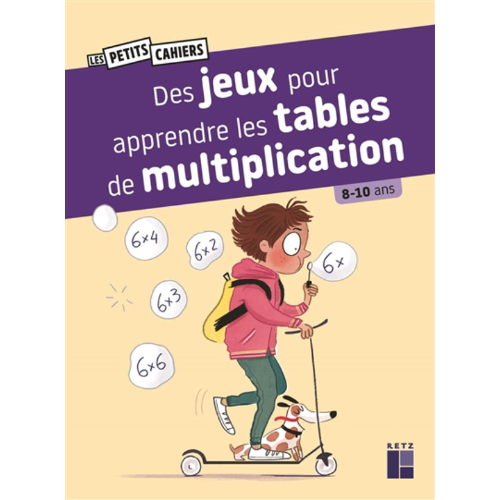 Des jeux pour apprendre les tables de multiplication : 8-10 ans