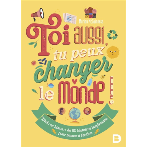 Toi aussi tu peux changer le monde !