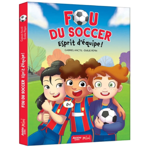 Fou du soccer T.2 : Esprit d'équipe !