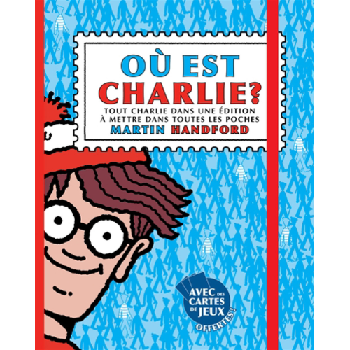 Où est Charlie ? : tout Charlie dans une édition à mettre dans toutes les poches