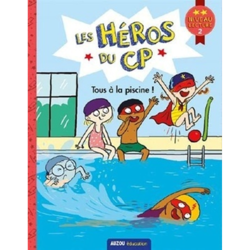 Les héros de 1re année : Tous à la piscine - niveau de lecture 2