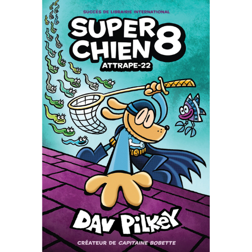 Super Chien T.8 : Attrape-22