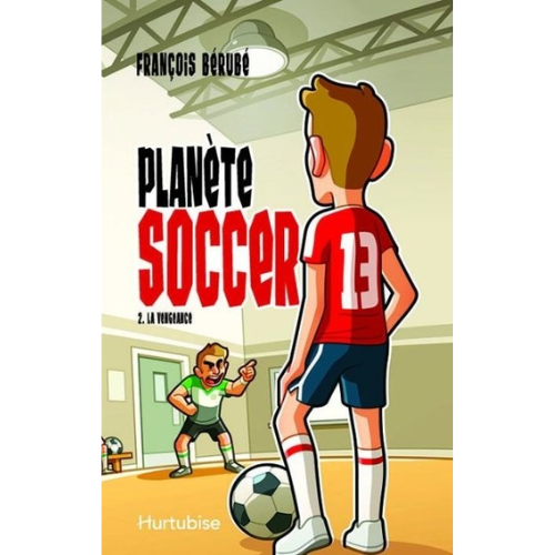 Planète soccer T.2 : La vengeance