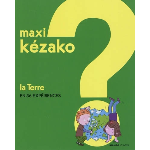 La Terre : en 36 expériences