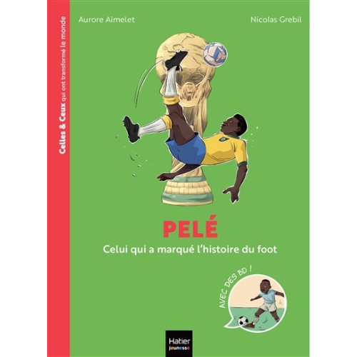 Pelé : celui qui a marqué l'histoire du foot