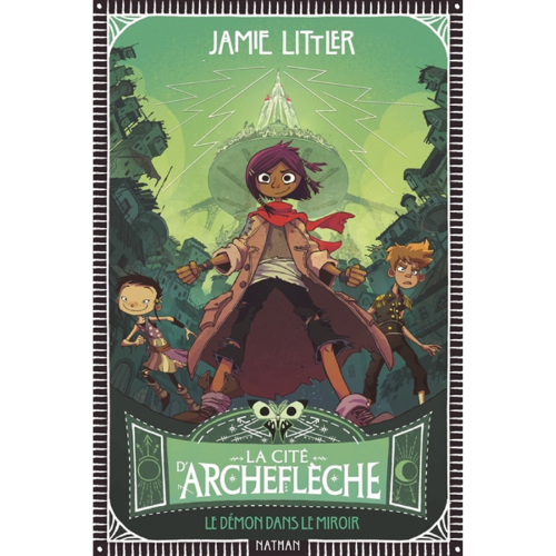 La cité d'Archeflèche, 1 T.1 : Le démon dans le miroir