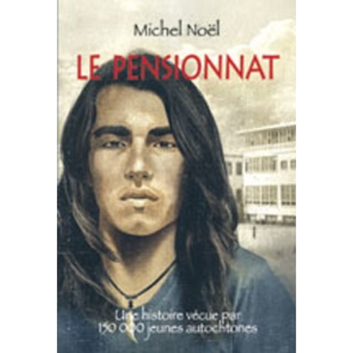 Le pensionnat : une histoire vécue par plus de 150 000 jeunes Amérindiens