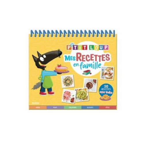 P'tit Loup : Mes recettes en famille - 30 recettes super faciles