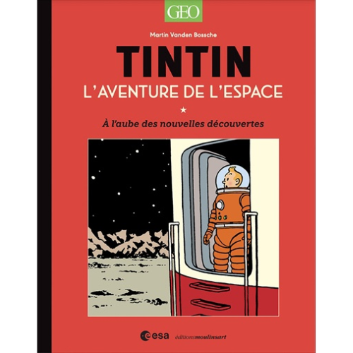 Tintin : l'aventure de l'espace : à l'aube de nouvelles découvertes