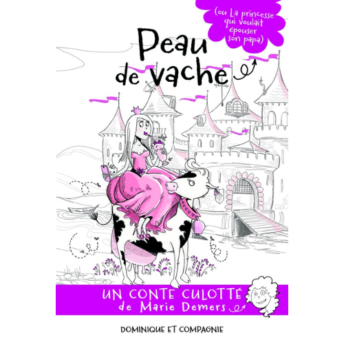 Peau de vache (ou la princesse qui voulait épouser son père)