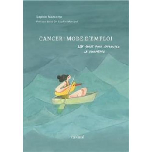 Cancer : mode d'emploi