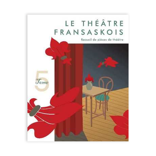 Théâtre fransaskois Tome 5